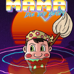 Mama Die and Retry